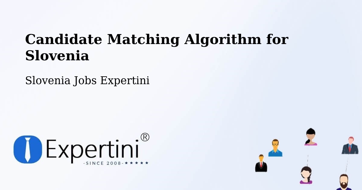 Candidate Matching Algorithm Overview – Ruše - Slovenia Jobs Expertini