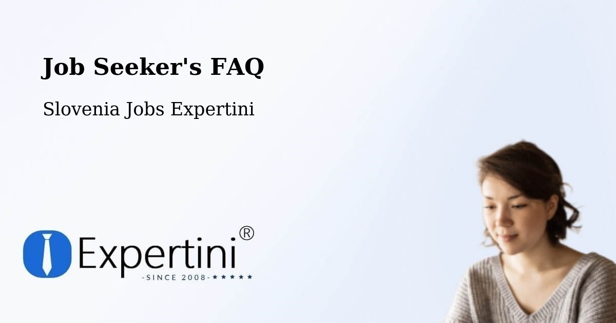 Job Seeker FAQ – Ruše - Slovenia Jobs Expertini