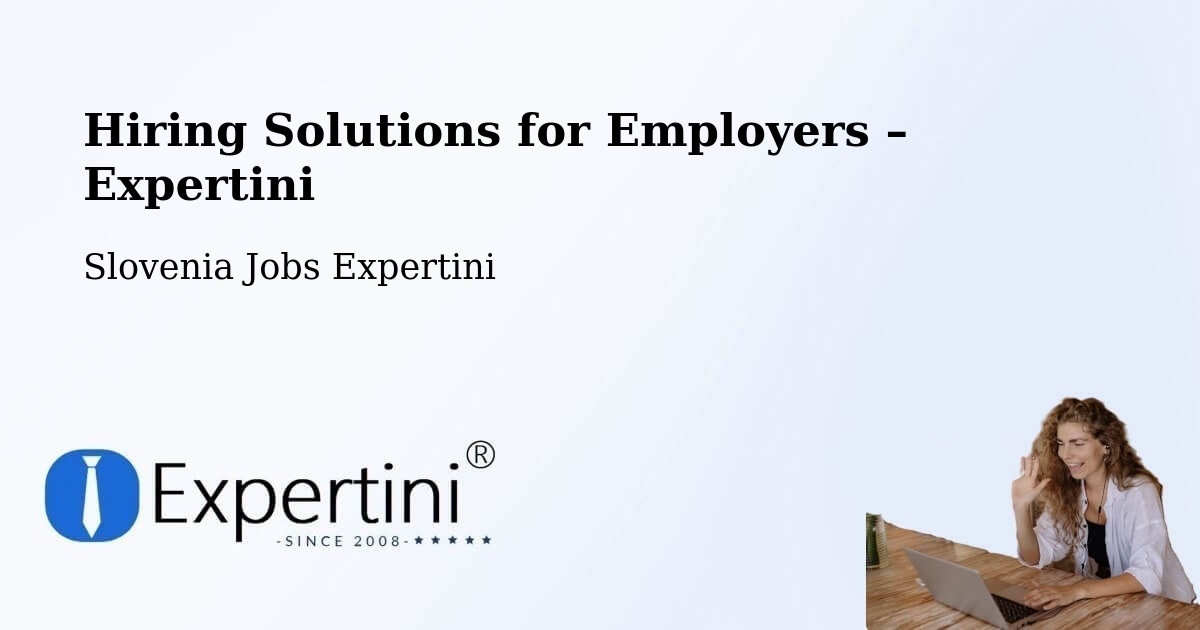 Hiring Solutions for Employers in Ruše - Ruše, Slovenia Jobs Expertini
