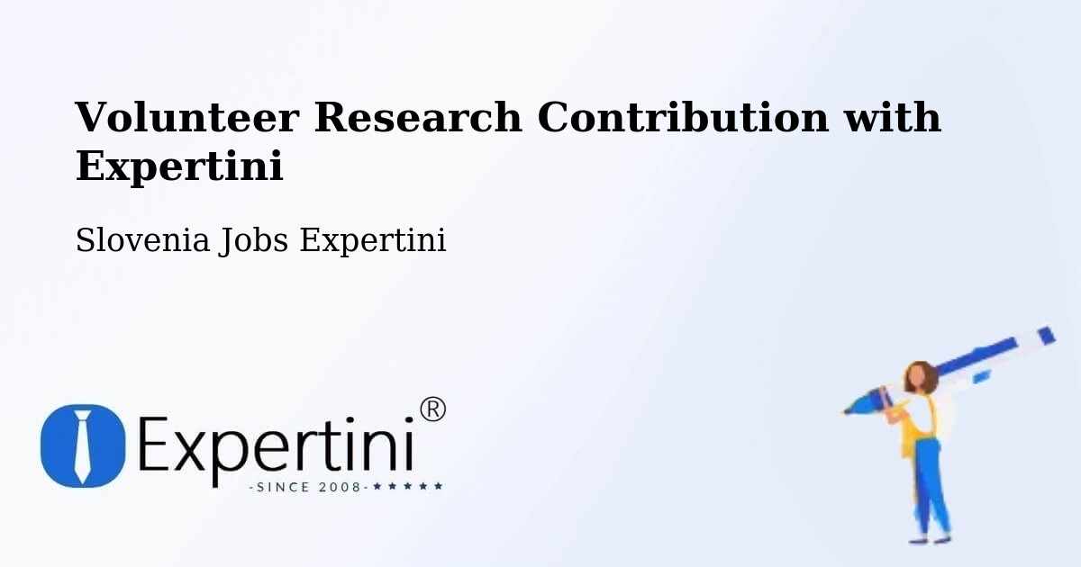 Volunteer Research Contribution Program – Ruše - Slovenia Jobs Expertini